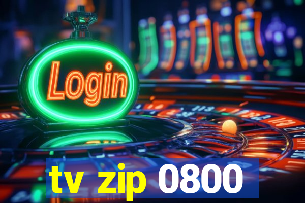 tv zip 0800